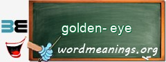 WordMeaning blackboard for golden-eye